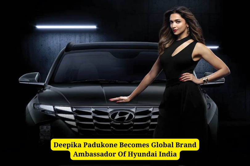 Deepika Padukone Becomes Global Brand Ambassador Of Hyundai India